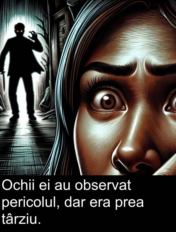 observat: Ochii ei au observat pericolul, dar era prea târziu.