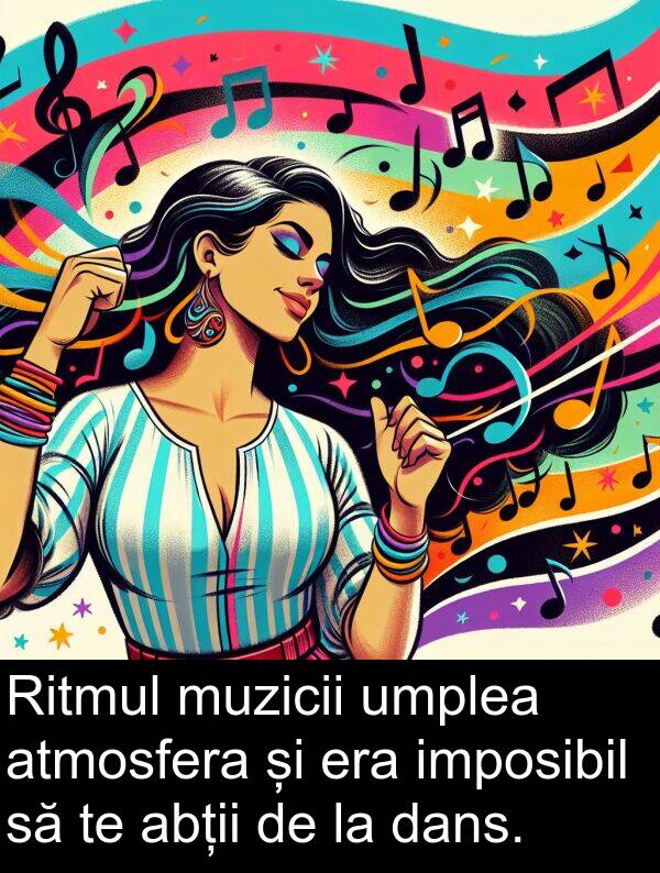 abții: Ritmul muzicii umplea atmosfera și era imposibil să te abții de la dans.