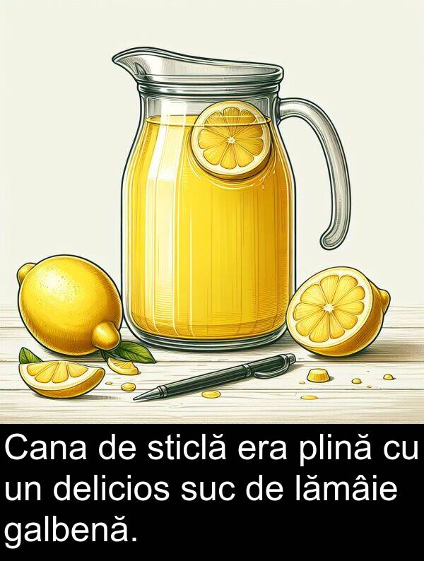 galbenă: Cana de sticlă era plină cu un delicios suc de lămâie galbenă.