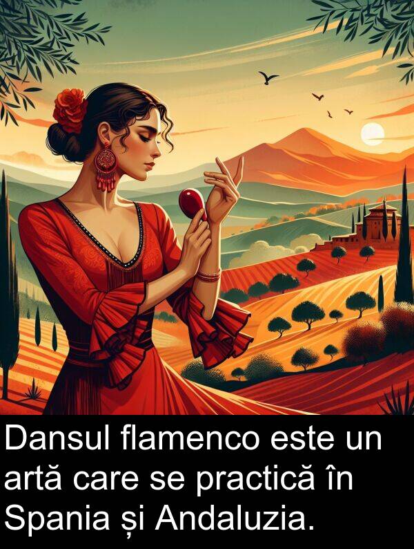 artă: Dansul flamenco este un artă care se practică în Spania și Andaluzia.