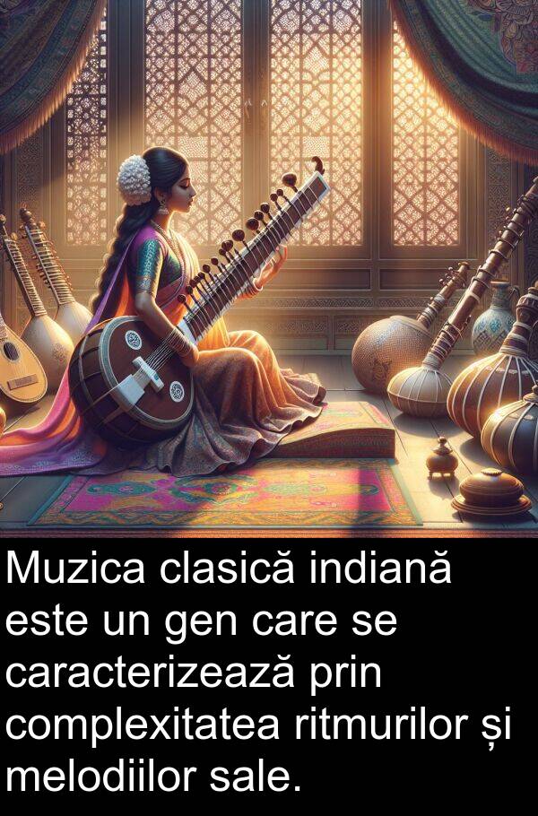 gen: Muzica clasică indiană este un gen care se caracterizează prin complexitatea ritmurilor și melodiilor sale.