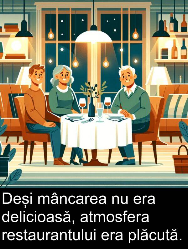 mâncarea: Deși mâncarea nu era delicioasă, atmosfera restaurantului era plăcută.