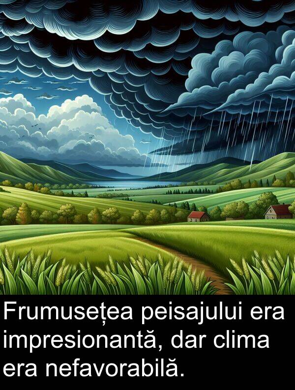 nefavorabilă: Frumusețea peisajului era impresionantă, dar clima era nefavorabilă.
