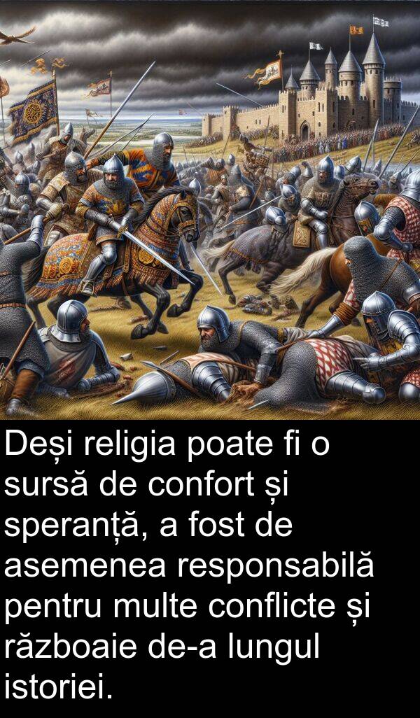 conflicte: Deși religia poate fi o sursă de confort și speranță, a fost de asemenea responsabilă pentru multe conflicte și războaie de-a lungul istoriei.