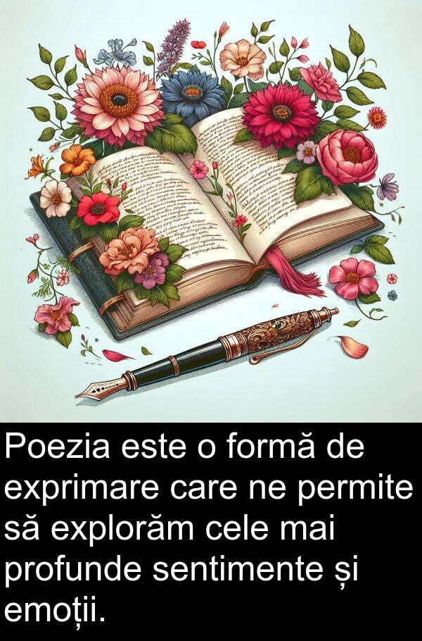permite: Poezia este o formă de exprimare care ne permite să explorăm cele mai profunde sentimente și emoții.