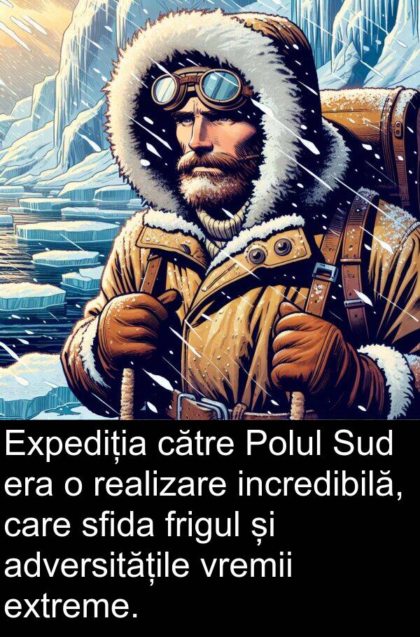frigul: Expediția către Polul Sud era o realizare incredibilă, care sfida frigul și adversitățile vremii extreme.
