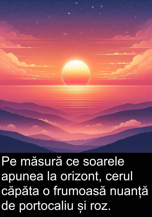 soarele: Pe măsură ce soarele apunea la orizont, cerul căpăta o frumoasă nuanță de portocaliu și roz.