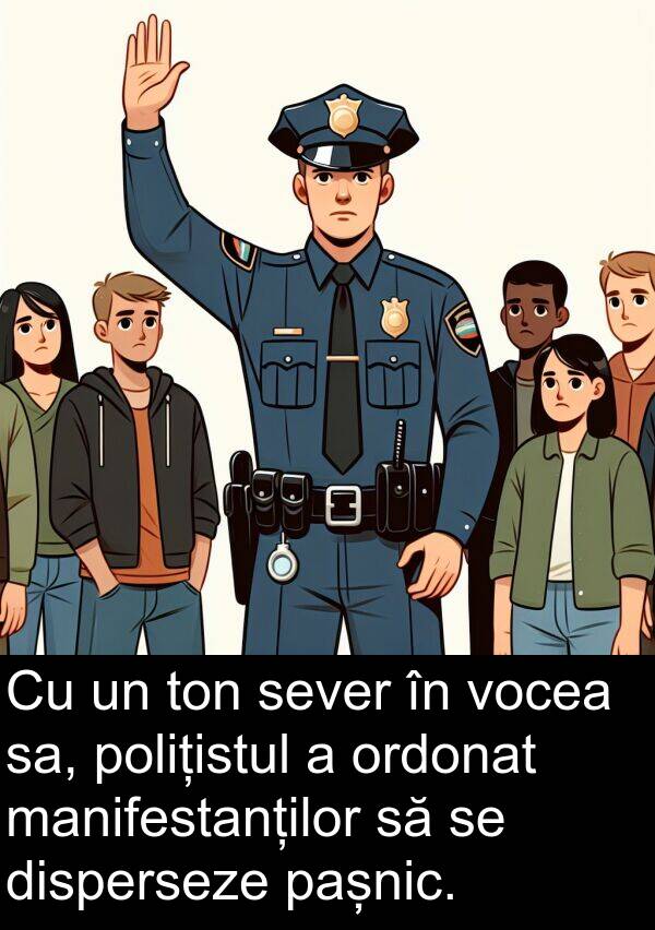 manifestanților: Cu un ton sever în vocea sa, polițistul a ordonat manifestanților să se disperseze pașnic.