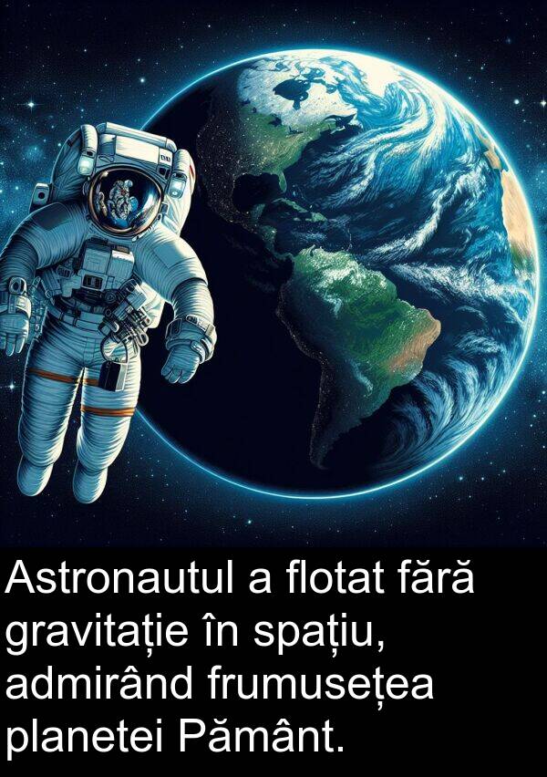gravitație: Astronautul a flotat fără gravitație în spațiu, admirând frumusețea planetei Pământ.