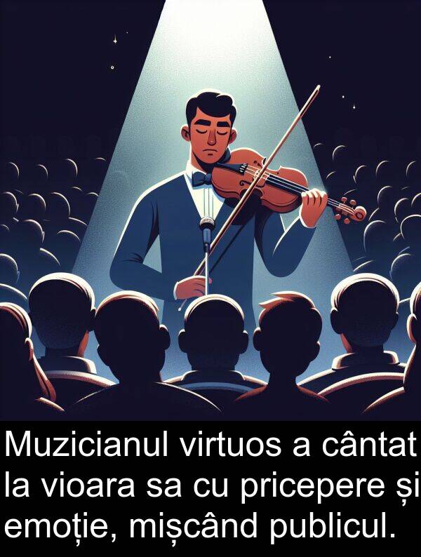 vioara: Muzicianul virtuos a cântat la vioara sa cu pricepere și emoție, mișcând publicul.