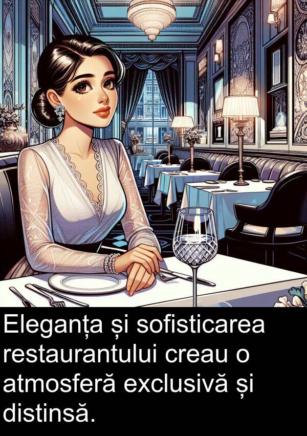 sofisticarea: Eleganța și sofisticarea restaurantului creau o atmosferă exclusivă și distinsă.