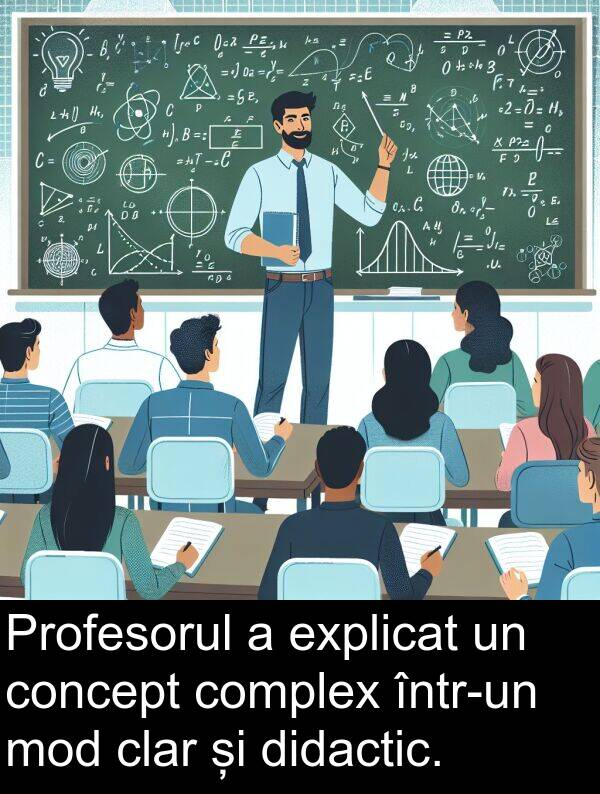 concept: Profesorul a explicat un concept complex într-un mod clar și didactic.