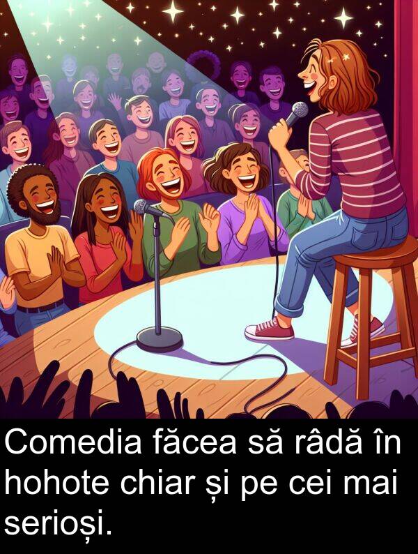 făcea: Comedia făcea să râdă în hohote chiar și pe cei mai serioși.