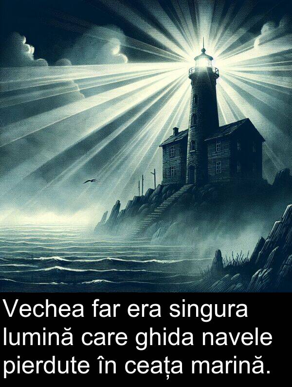 far: Vechea far era singura lumină care ghida navele pierdute în ceața marină.