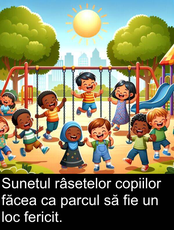 făcea: Sunetul râsetelor copiilor făcea ca parcul să fie un loc fericit.