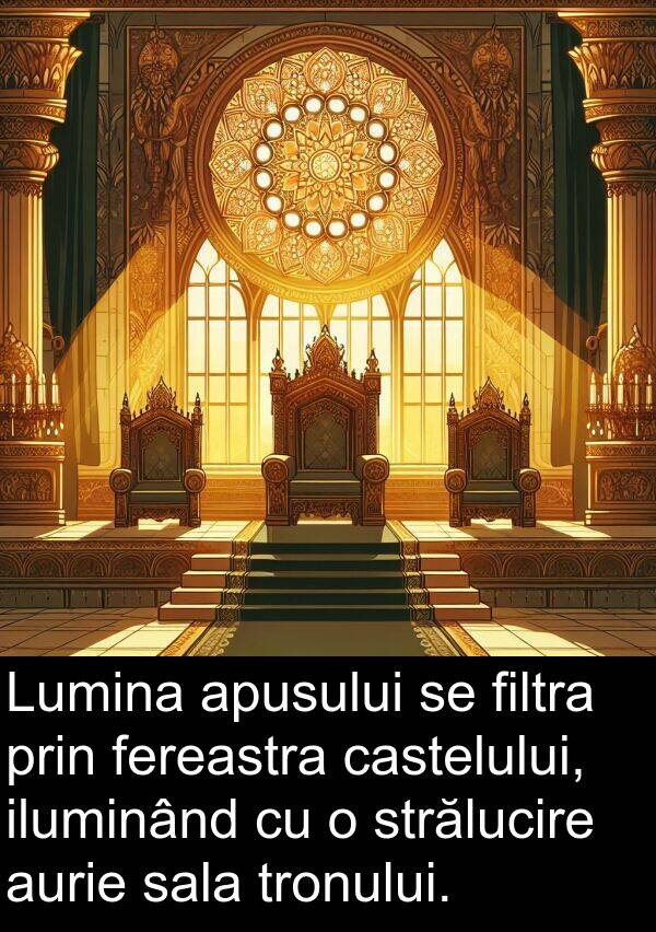 iluminând: Lumina apusului se filtra prin fereastra castelului, iluminând cu o strălucire aurie sala tronului.