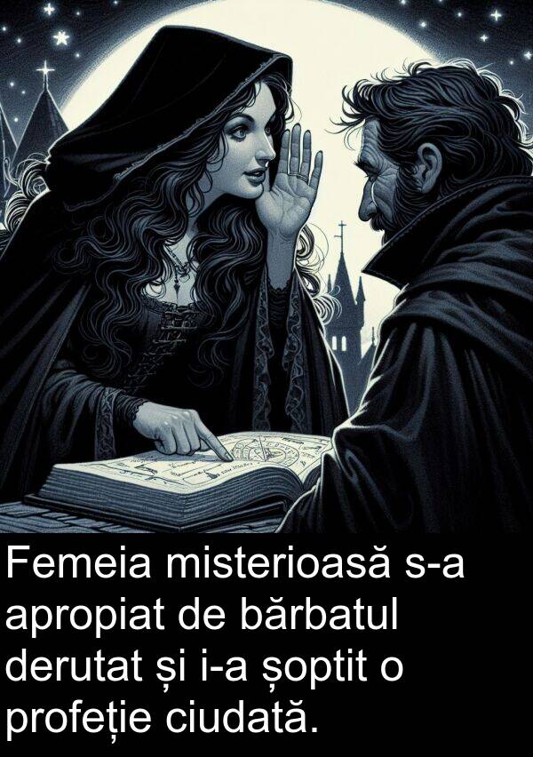bărbatul: Femeia misterioasă s-a apropiat de bărbatul derutat și i-a șoptit o profeție ciudată.