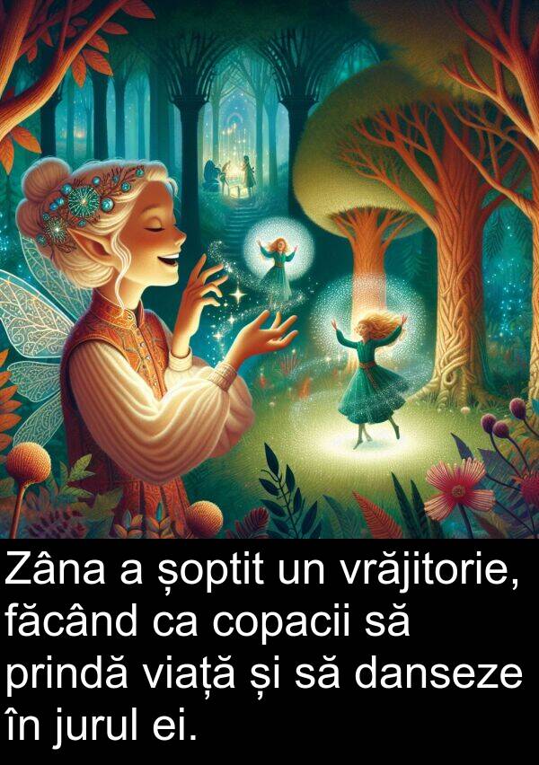 jurul: Zâna a șoptit un vrăjitorie, făcând ca copacii să prindă viață și să danseze în jurul ei.