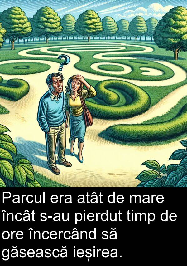 găsească: Parcul era atât de mare încât s-au pierdut timp de ore încercând să găsească ieșirea.