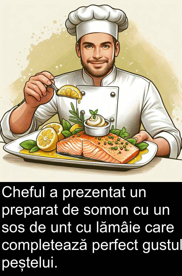 lămâie: Cheful a prezentat un preparat de somon cu un sos de unt cu lămâie care completează perfect gustul peștelui.