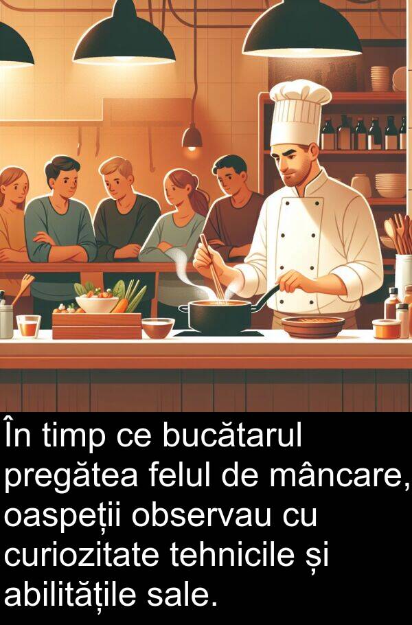 oaspeții: În timp ce bucătarul pregătea felul de mâncare, oaspeții observau cu curiozitate tehnicile și abilitățile sale.