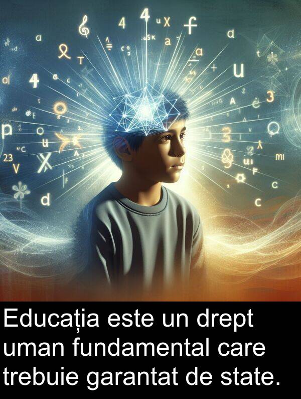 drept: Educația este un drept uman fundamental care trebuie garantat de state.