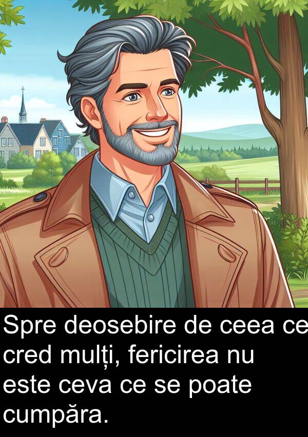 ceea: Spre deosebire de ceea ce cred mulți, fericirea nu este ceva ce se poate cumpăra.