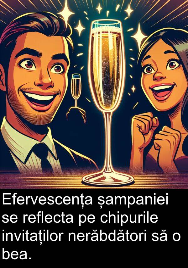reflecta: Efervescența șampaniei se reflecta pe chipurile invitaților nerăbdători să o bea.