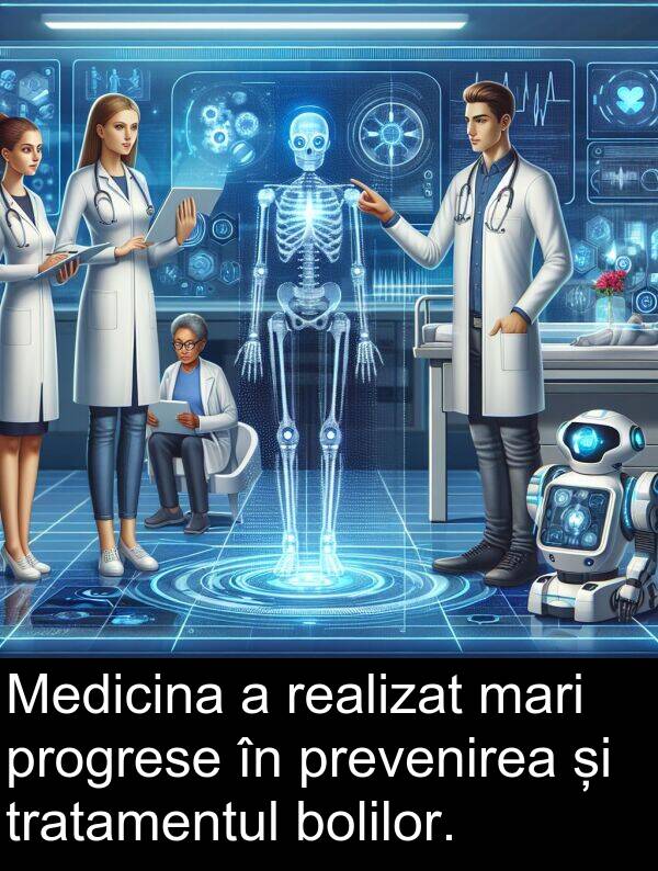 mari: Medicina a realizat mari progrese în prevenirea și tratamentul bolilor.