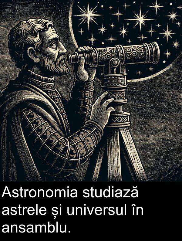 universul: Astronomia studiază astrele și universul în ansamblu.