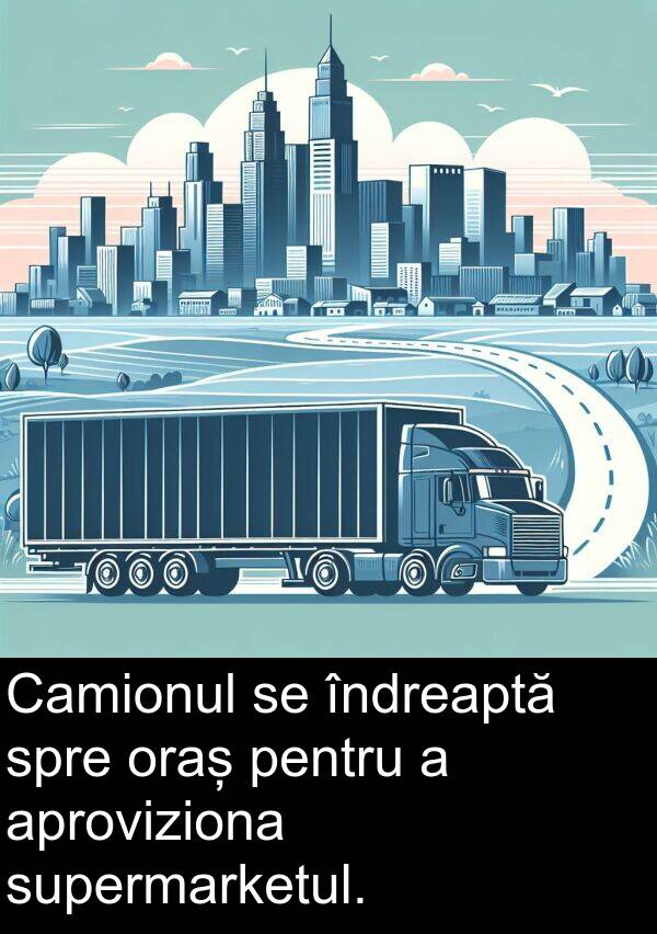 oraș: Camionul se îndreaptă spre oraș pentru a aproviziona supermarketul.