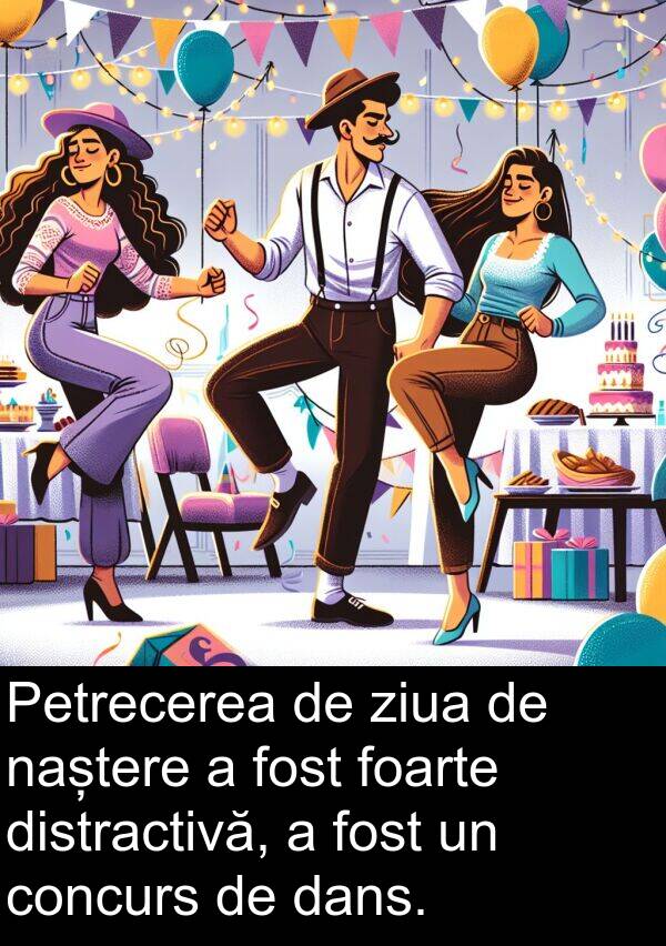 ziua: Petrecerea de ziua de naștere a fost foarte distractivă, a fost un concurs de dans.