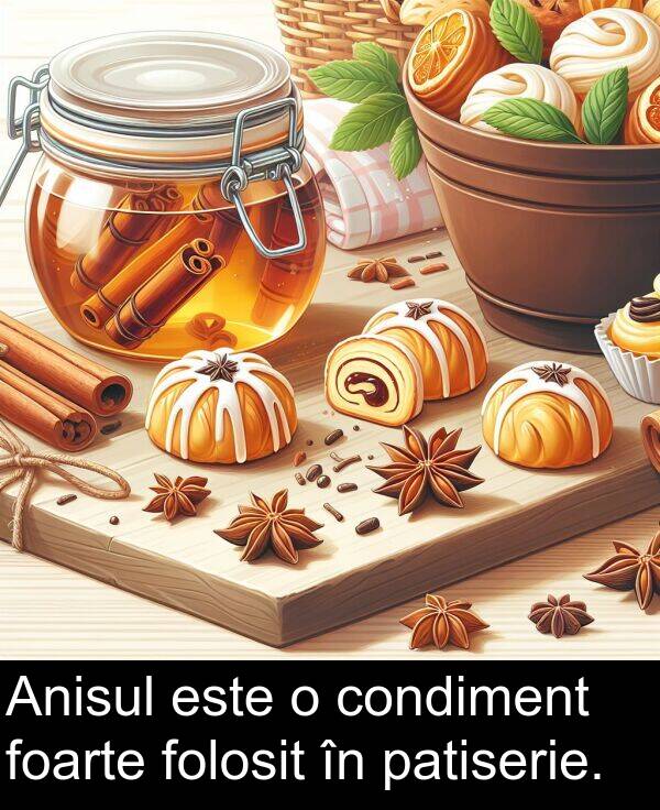 patiserie: Anisul este o condiment foarte folosit în patiserie.