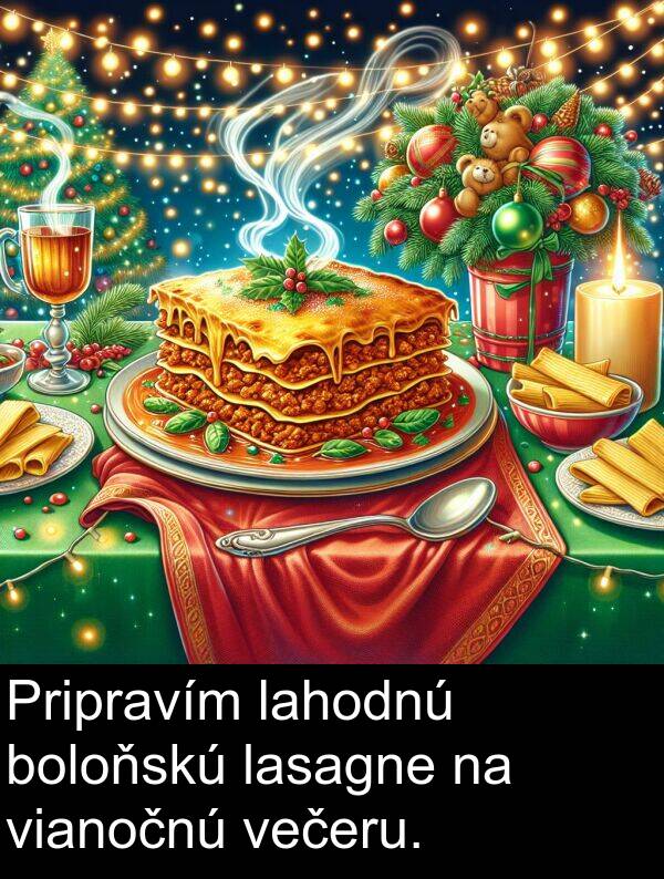 lasagne: Pripravím lahodnú boloňskú lasagne na vianočnú večeru.