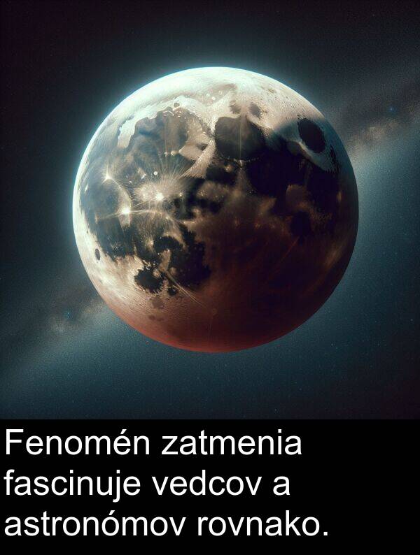 fascinuje: Fenomén zatmenia fascinuje vedcov a astronómov rovnako.