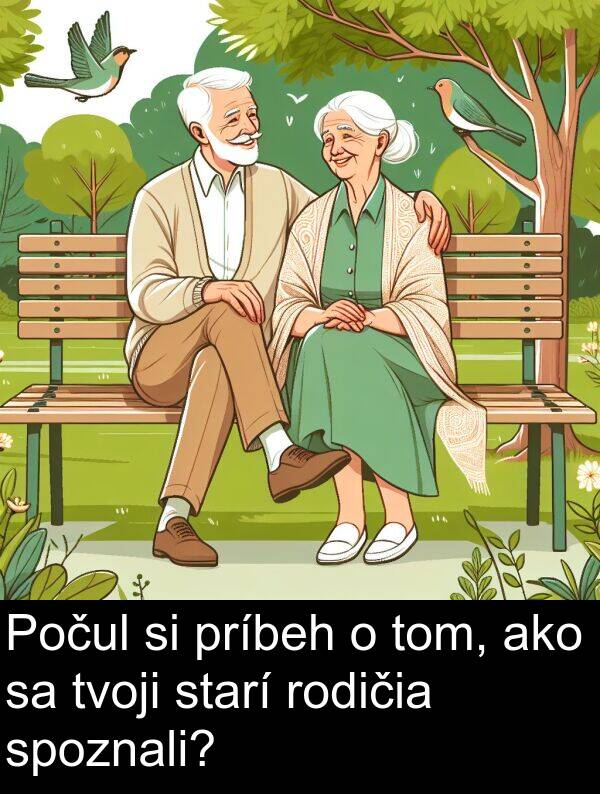 rodičia: Počul si príbeh o tom, ako sa tvoji starí rodičia spoznali?
