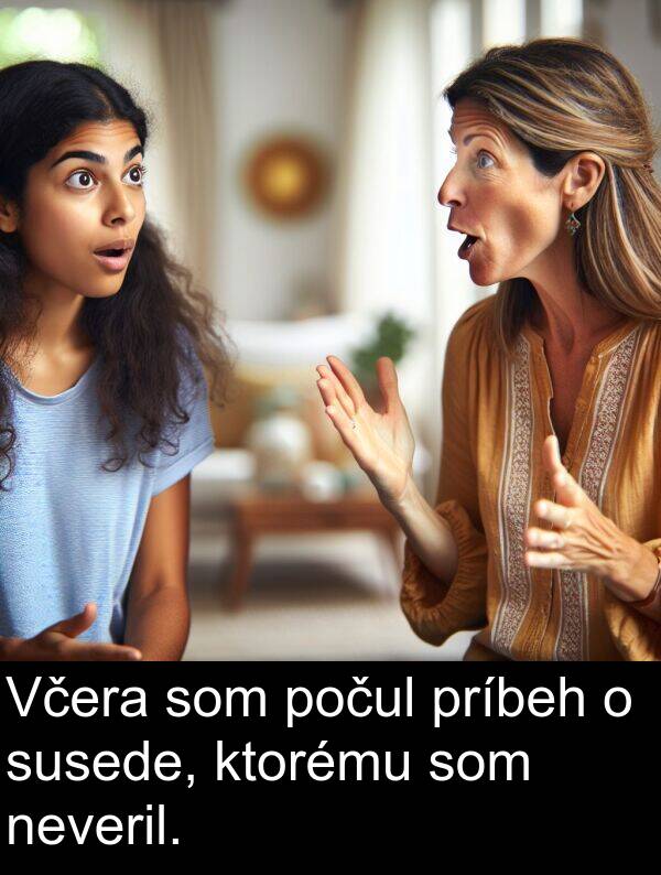 susede: Včera som počul príbeh o susede, ktorému som neveril.