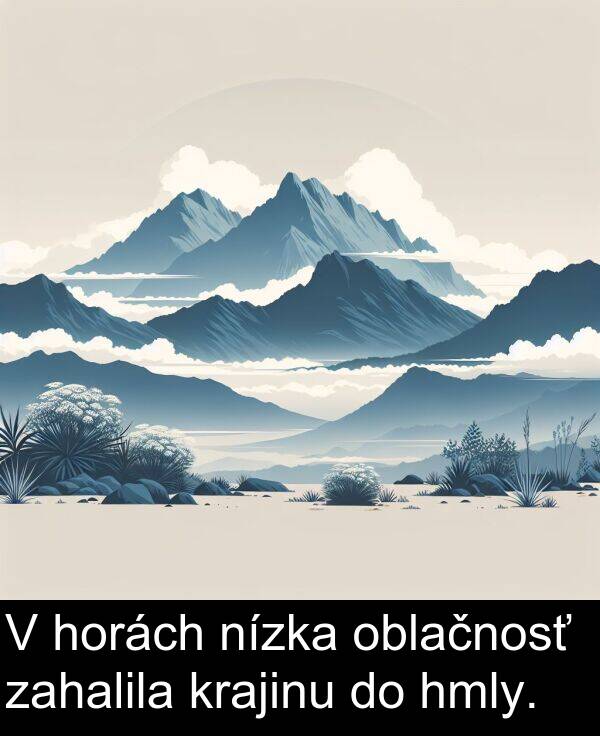 nízka: V horách nízka oblačnosť zahalila krajinu do hmly.