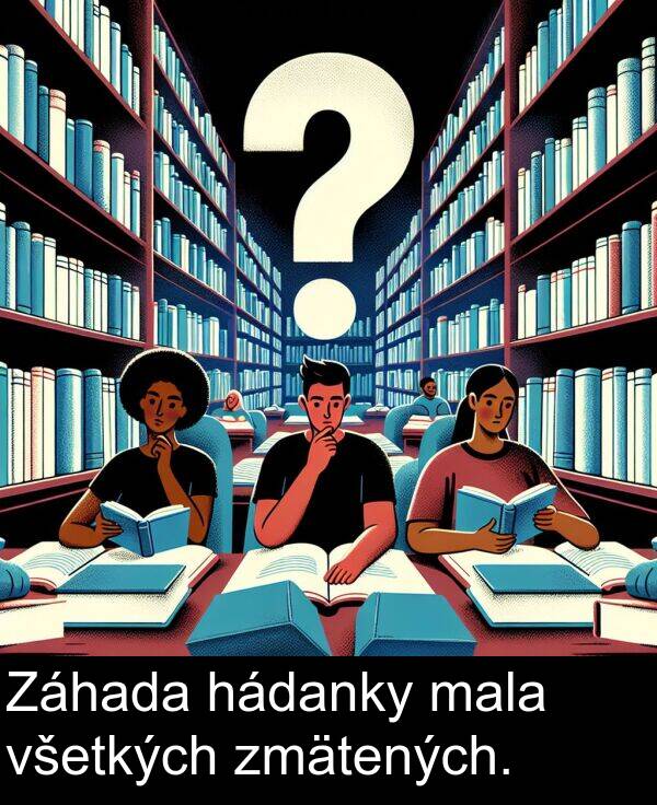 všetkých: Záhada hádanky mala všetkých zmätených.