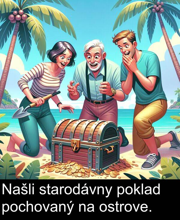 pochovaný: Našli starodávny poklad pochovaný na ostrove.
