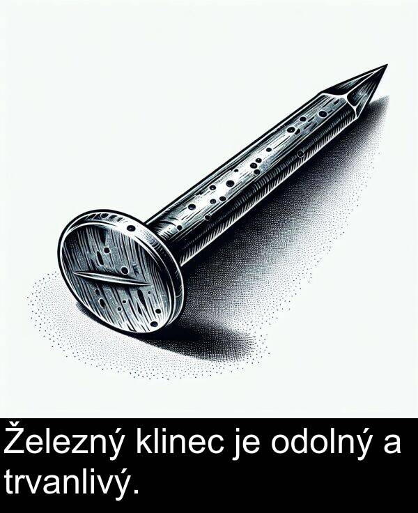 odolný: Železný klinec je odolný a trvanlivý.