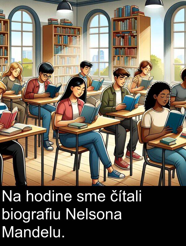 sme: Na hodine sme čítali biografiu Nelsona Mandelu.