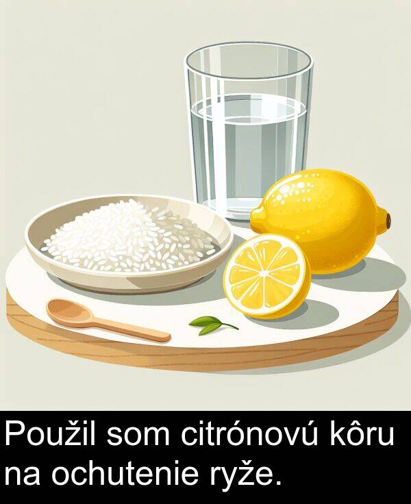 citrónovú: Použil som citrónovú kôru na ochutenie ryže.