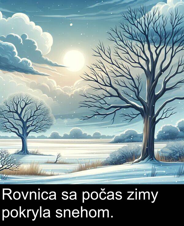 snehom: Rovnica sa počas zimy pokryla snehom.