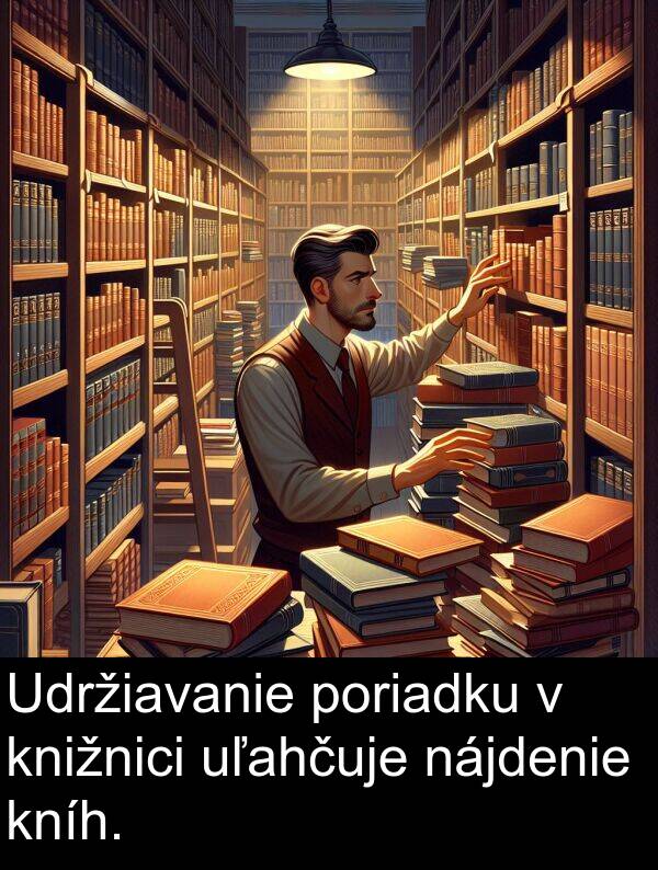 kníh: Udržiavanie poriadku v knižnici uľahčuje nájdenie kníh.
