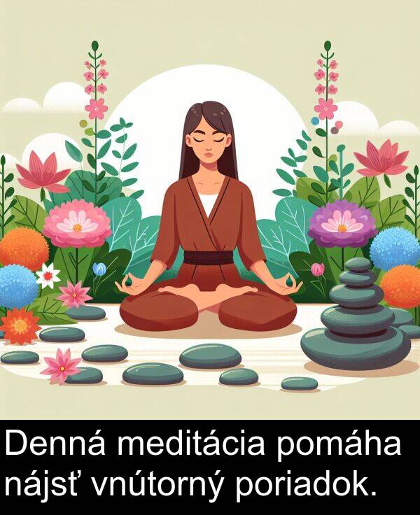 vnútorný: Denná meditácia pomáha nájsť vnútorný poriadok.