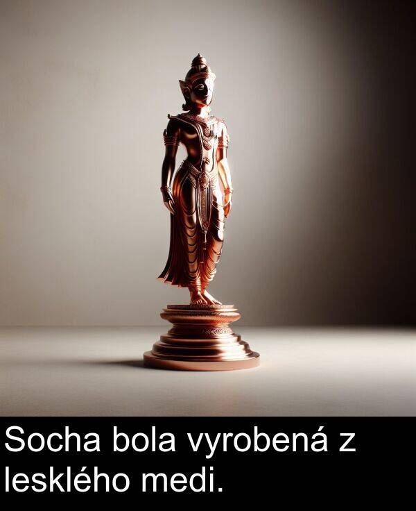 vyrobená: Socha bola vyrobená z lesklého medi.