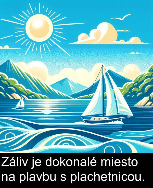 dokonalé: Záliv je dokonalé miesto na plavbu s plachetnicou.