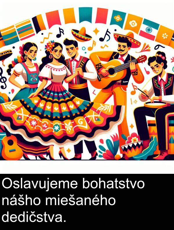 bohatstvo: Oslavujeme bohatstvo nášho miešaného dedičstva.