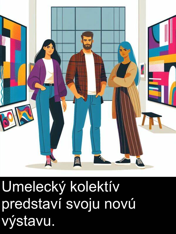 výstavu: Umelecký kolektív predstaví svoju novú výstavu.
